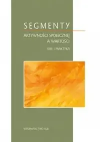 Oferta Segmenty aktywności społecznej a wartośći. Idee i praktyka