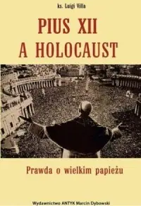 Pius XII a Holocaust. Prawda o wielkim papieżu Hit cenowy