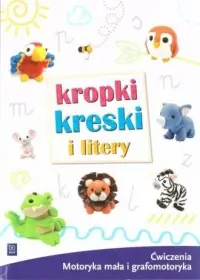 Kropki kreski i litery Ćwiczenia grafomotoryczne dla 5-6 latków Oferta limitowana