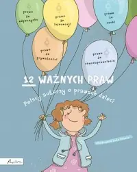 Kup teraz 12 ważnych praw. Polscy autorzy o prawach dzieci