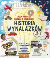 Kup online Historia wynalazków. Moja pierwsza książka o odkryciach
