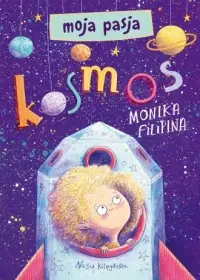 Moja pasja. Kosmos Nie przegap
