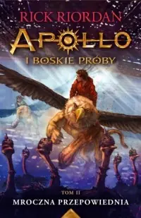 Apollo i boskie próby. Tom 2. Mroczna przepowiednia Dodaj do koszyka