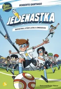 Jedenastka. Tom 1. Napastnik który latał o zmierzchu Bezpieczna płatność