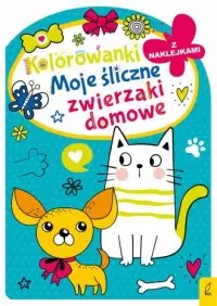 Zamów dziś Kolorowanka z wykrojnikiem. Moje śliczne zwierzaki domowe