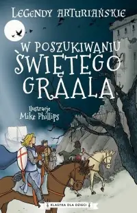 Oferta W poszukiwaniu Świętego Graala. Legendy arturiańskie. Tom 8
