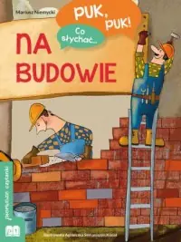 Wybór klientów Puk, puk! Co słychać. Na budowie