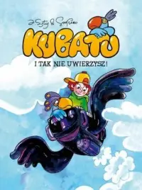 Kubatu. I tak nie uwierzysz. Tom 1 Super okazja
