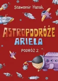Wysoka jakość Astropodróże Ariela. Podróż 2