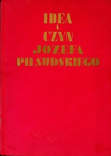 Ostatnia szansa Idea i czyn Józefa Piłsudskiego 1934 r.