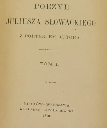 Poezje Juliusza Słowackiego z portretami autora. Tom I - 1899 r. Oferta limitowana