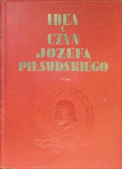 Idea i czyn Józefa Piłsudskiego 1934 r. Nie przegap