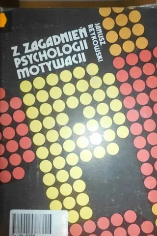Wysoka jakość Z zagadnień psychologii motywacji