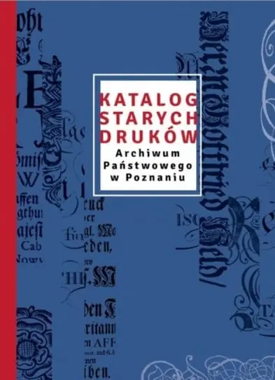 Taniej Katalog starych druków Archiwum Państwowego w Poznaniu