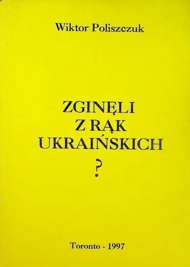 Zginęli z rąk ukraińskich Do wyczerpania zapasów