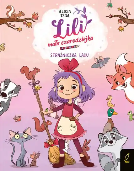 Strażniczka lasu. Lili, mała czarodziejka. Tom 1 Hit sprzedaży