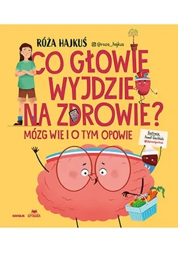 Co głowie wyjdzie na zdrowie? Mózg wie i o tym opowie Cena promocyjna