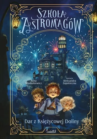 Premium Dar z Księżycowej Doliny. Szkoła Astromagów. Tom 1