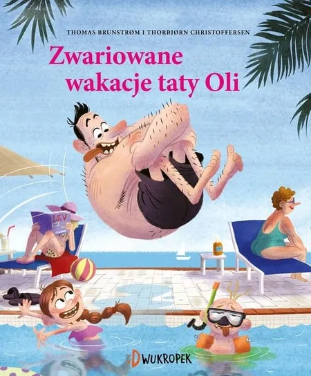 Wysoka jakość Zwariowane wakacje taty Oli. Tata Oli. Tom 2