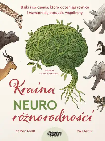 Darmowa dostawa Kraina neuroróżnorodności. Bajki i ćwiczenia, które doceniają różnice i wzmacniają poczucie wspólnoty