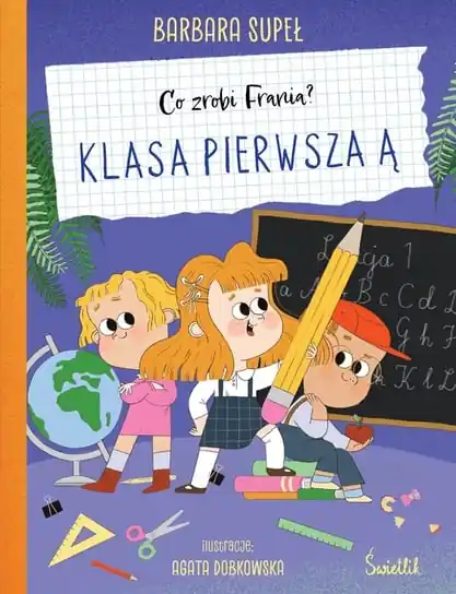 Niska cena Klasa pierwsza Ą. Co zrobi Frania?