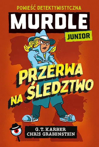 Przerwa na śledztwo. Powieść detektywistyczna. Murdle Junior Rabat