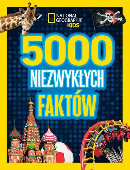 Darmowy zwrot National Geographic Kids. 5000 niezwykłych faktów