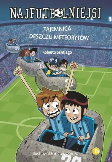 Popularny Tajemnica deszczu meteorytów. Najfutbolniejsi. Tom 9