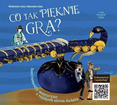 Dodaj do koszyka Co tak pięknie gra? Instrumenty z różnych stron świata