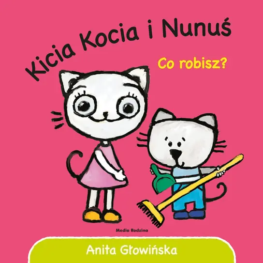 Kicia Kocia i Nunuś. Co robisz? Zamów teraz