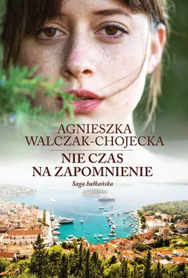 Nie czas na zapomnienie. Saga bałkańska. Tom 2 Darmowy zwrot