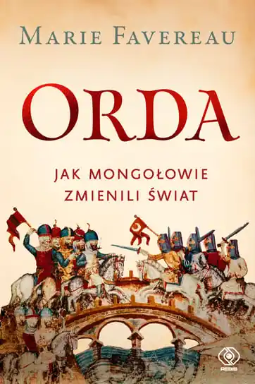 Łatwy zwrot Orda. Jak Mongołowie zmienili świat