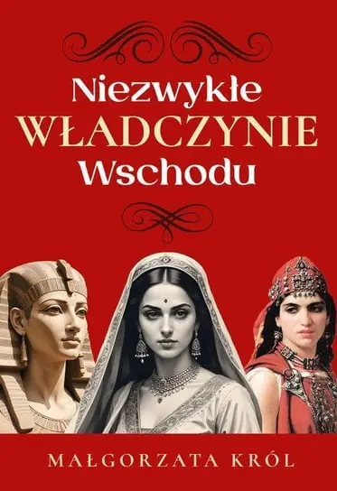 Oferta limitowana Niezwykłe władczynie Wschodu