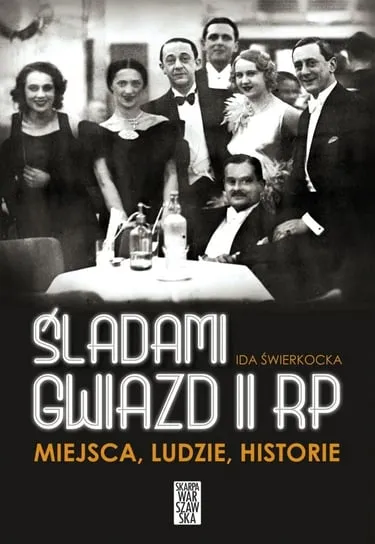 Szybka dostawa Śladami gwiazd II RP. Miejsca, ludzie, historie