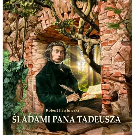 Śladami Pana Tadeusza Zamów dziś