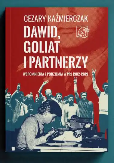 Oferta czasowa Dawid, Goliat i partnerzy. Wspomnienia z podziemia PRL 1982-89