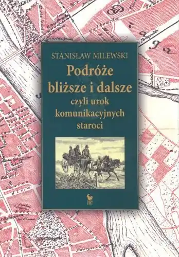 Podróże bliższe i dalsze, czyli urok komunikacyjnych staroci Zamów teraz