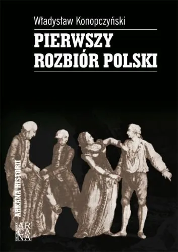 Dodaj do koszyka Pierwszy Rozbiór Polski
