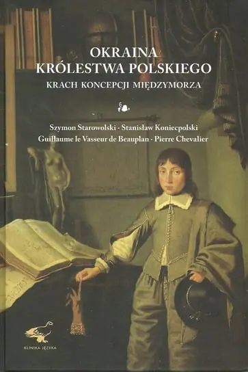 Okraina Królestwa Polskiego. Krach koncepcji międzymorza Szybka wysyłka
