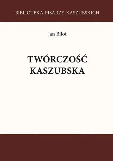 Obniżka ceny Twórczość kaszubska - Jan Bilot