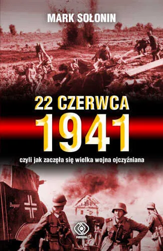 Super okazja 22 czerwca 1941, czyli jak zaczęła się wielka wojna ojczyźniana