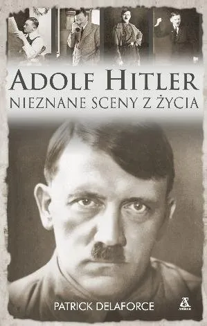 Adolf Hitler. Nieznane sceny z życia Do wyczerpania zapasów