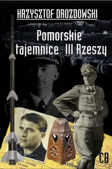 Do wyczerpania zapasów Pomorskie tajemnice III Rzeszy