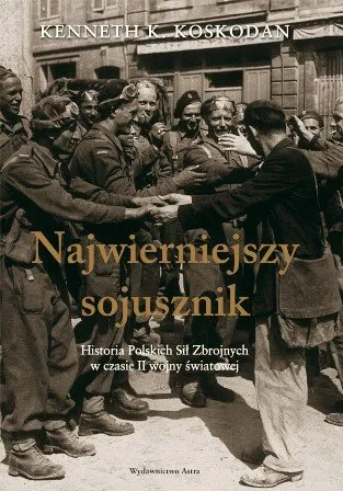 Najwierniejszy sojusznik. Historia Polskich Sił Zbrojnych w czasie II Wojny Światowej Tani