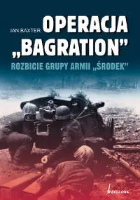 Szybka dostawa Operacja Bagration Rozbicie Grupy Armii Środek