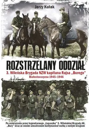 Wyprzedaż Rozstrzelany oddział 3. Wileńska Brygada NZW kapitana Rajsa "Burego"