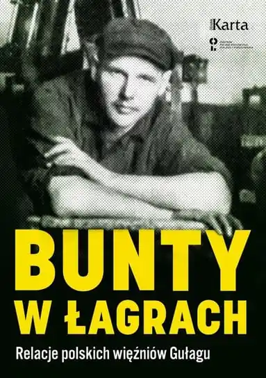 Bunty w łagrach. Relacje polskich więźniów Gułagu Sprawdź teraz