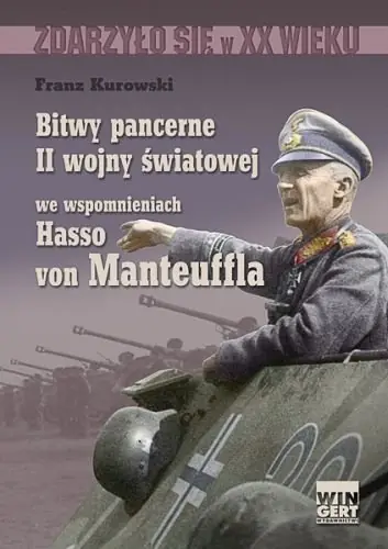 Kup teraz Bitwy pancerne II wojny światowej we wspomnieniach Hasso von Manteuffla