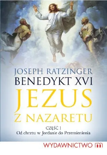 Hit cenowy Jezus z Nazaretu. Od chrztu w Jordanie do Przemienienia