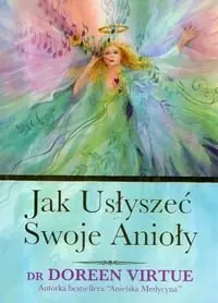 Jak usłyszeć swoje anioły Oferta limitowana